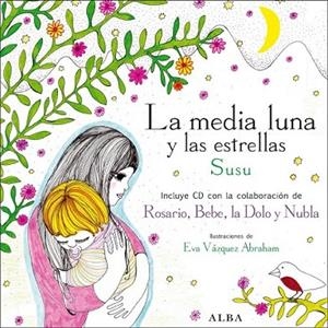 MEDIA LUNA Y LAS ESTRELLAS, LA | 9788484285847 | SUSU | Llibreria Drac - Librería de Olot | Comprar libros en catalán y castellano online