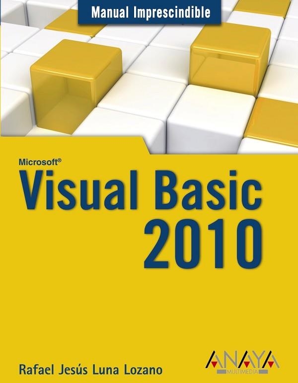 VISUAL BASIC 2010 (MANUAL IMPRESCINDIBLE) | 9788441528048 | LUNA, RAFAEL JESUS | Llibreria Drac - Librería de Olot | Comprar libros en catalán y castellano online