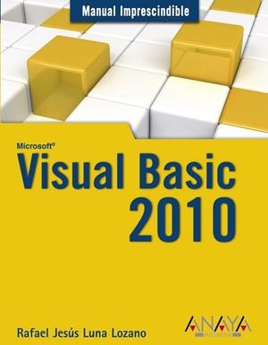 VISUAL BASIC 2010 (MANUAL IMPRESCINDIBLE) | 9788441528048 | LUNA, RAFAEL JESUS | Llibreria Drac - Librería de Olot | Comprar libros en catalán y castellano online