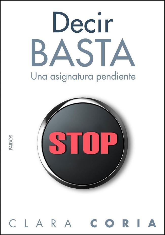 DECIR BASTA. UNA ASIGNATURA PENDIENTE | 9788449324383 | CORIA, CLARA | Llibreria Drac - Llibreria d'Olot | Comprar llibres en català i castellà online