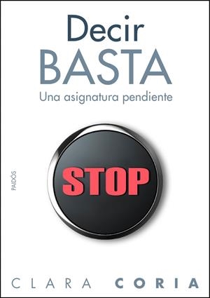 DECIR BASTA. UNA ASIGNATURA PENDIENTE | 9788449324383 | CORIA, CLARA | Llibreria Drac - Llibreria d'Olot | Comprar llibres en català i castellà online