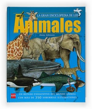GRAN ENCICLOPEDIA DE LOS ANIMALES, LA | 9788467527681 | JOHNSON, JINNY | Llibreria Drac - Librería de Olot | Comprar libros en catalán y castellano online