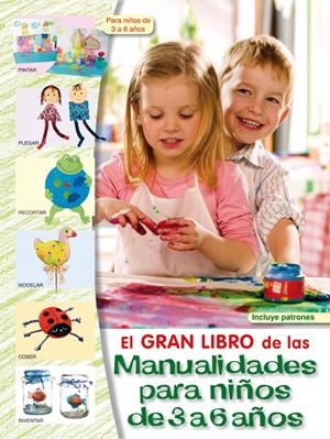 GRAN LIBRO DE LAS MANUALIDADES PARA NIÑOS DE 3 A 6 AÑOS, EL | 9788498741438 | VV.AA. | Llibreria Drac - Llibreria d'Olot | Comprar llibres en català i castellà online