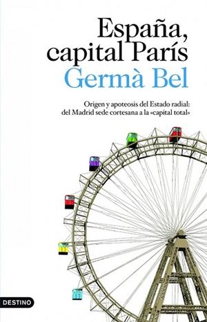 ESPAÑA CAPITAL PARIS | 9788423343140 | BEL, GERMA | Llibreria Drac - Librería de Olot | Comprar libros en catalán y castellano online
