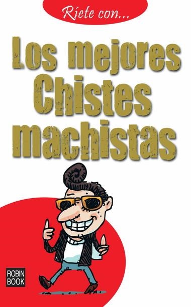 MEJORES CHISTES MACHISTAS, LOS | 9788499170817 | AA.VV. | Llibreria Drac - Llibreria d'Olot | Comprar llibres en català i castellà online