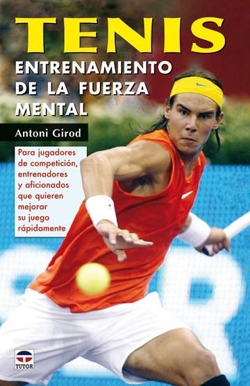TENIS ENTRENAMIENTO DE LA FUERZA MENTAL | 9788479026363 | GIROD, ANTONI | Llibreria Drac - Librería de Olot | Comprar libros en catalán y castellano online