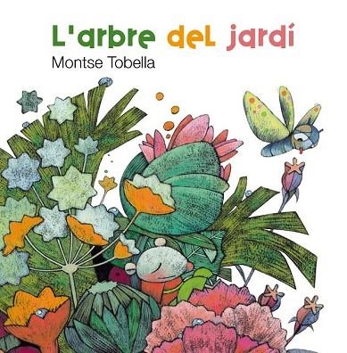 ARBRE DEL JARDI, L' | 9788466127141 | TOBELLA, MONTSE | Llibreria Drac - Librería de Olot | Comprar libros en catalán y castellano online