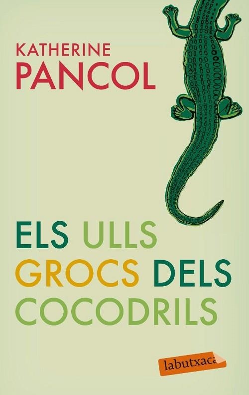 ULLS GROCS DELS COCODRILS, ELS | 9788499301877 | PANCOL, KATHERINE | Llibreria Drac - Librería de Olot | Comprar libros en catalán y castellano online