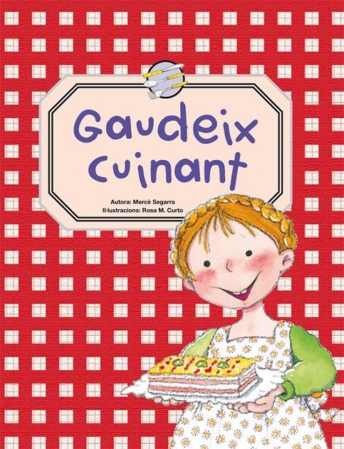 GAUDEIX CUINANT | 9788423698196 | SEGARRA, MERCE; CURTO, ROSA MARIA | Llibreria Drac - Llibreria d'Olot | Comprar llibres en català i castellà online