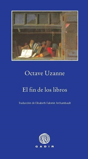 FIN DE LOS LIBROS, EL | 9788496974715 | UZANNE, OCTAVE | Llibreria Drac - Librería de Olot | Comprar libros en catalán y castellano online