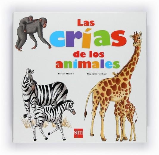 CRIAS DE LOS ANIMALES, LAS | 9788467540291 | HEDELIN, PASCALE; HERRBACH, STEPHANE | Llibreria Drac - Librería de Olot | Comprar libros en catalán y castellano online