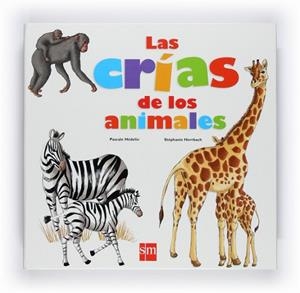 CRIAS DE LOS ANIMALES, LAS | 9788467540291 | HEDELIN, PASCALE; HERRBACH, STEPHANE | Llibreria Drac - Librería de Olot | Comprar libros en catalán y castellano online