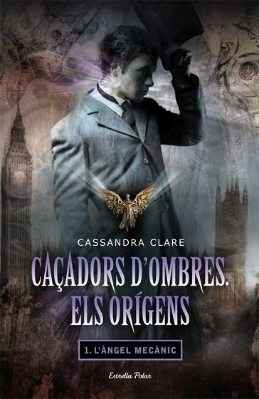 ANGEL MECANIC, L' ( CAÇADORS D'OMBRES ELS ORIGENS 1 ) | 9788499322872 | CLARE, CASSANDRA | Llibreria Drac - Llibreria d'Olot | Comprar llibres en català i castellà online