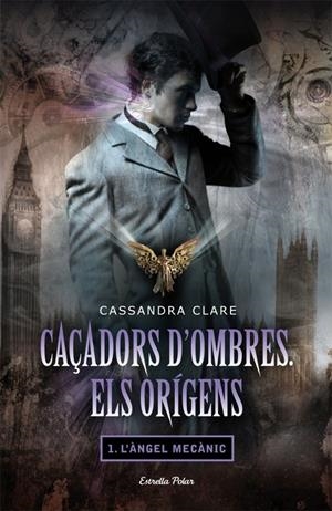 ANGEL MECANIC, L' ( CAÇADORS D'OMBRES ELS ORIGENS 1 ) | 9788499322872 | CLARE, CASSANDRA | Llibreria Drac - Llibreria d'Olot | Comprar llibres en català i castellà online