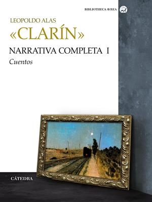 NARRATIVA COMPLETA VOL. I. CUENTOS | 9788437627045 | ALAS, LEOPOLDO -CLARIN- | Llibreria Drac - Librería de Olot | Comprar libros en catalán y castellano online