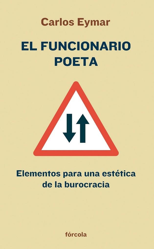 FUNCIONARIO POETA: ELEMENTOS PARA UNA ESTETICA DE LA BUROCRA | 9788493632120 | EYMAR, CARLOS | Llibreria Drac - Librería de Olot | Comprar libros en catalán y castellano online