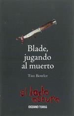 BLADE JUGANDO AL MUERTO | 9786074001860 | BOWLER, TIM | Llibreria Drac - Librería de Olot | Comprar libros en catalán y castellano online