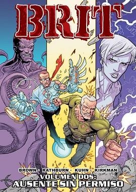 BRIT 2: AUSENTE SIN PERMISO | 9788492458721 | KIRKMAN, ROROBERT Y BROWN, BRUCE | Llibreria Drac - Llibreria d'Olot | Comprar llibres en català i castellà online