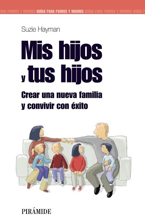MIS HIJOS Y TUS HIJOS. CREAR UNA NUEVA FAMILIA Y CONVIVIR CO | 9788436823738 | HAYMAN, SUZIE | Llibreria Drac - Librería de Olot | Comprar libros en catalán y castellano online