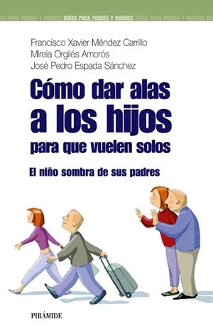 COMO DAR ALAS A LOS HIJOS PARA QUE VUELEN SOLOS | 9788436823745 | MENDEZ, FRANCISCO XAVIER; ORGILES, MIREIA | Llibreria Drac - Librería de Olot | Comprar libros en catalán y castellano online
