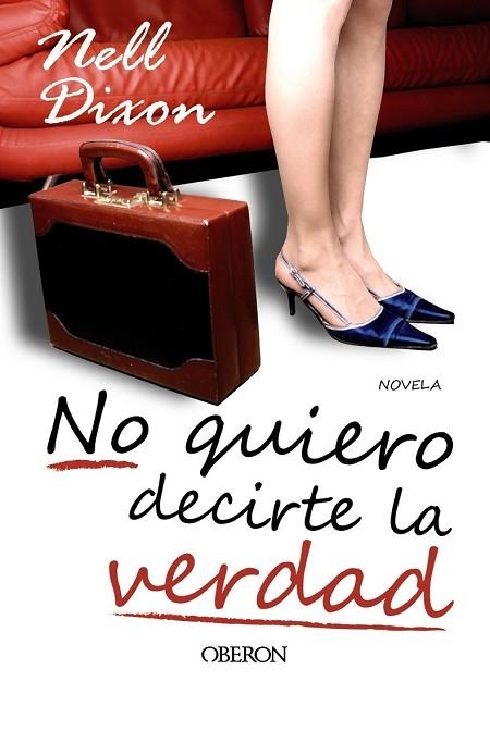 NO QUIERO DECIRTE LA VERDAD | 9788498774474 | DIXON, NELL | Llibreria Drac - Librería de Olot | Comprar libros en catalán y castellano online