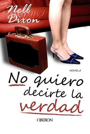 NO QUIERO DECIRTE LA VERDAD | 9788498774474 | DIXON, NELL | Llibreria Drac - Librería de Olot | Comprar libros en catalán y castellano online