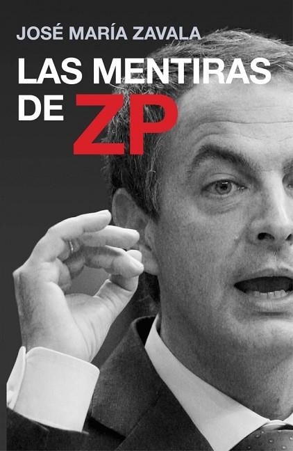 MENTIRAS DE ZP, LAS | 9788401390814 | ZAVALA, JOSE MARIA | Llibreria Drac - Librería de Olot | Comprar libros en catalán y castellano online