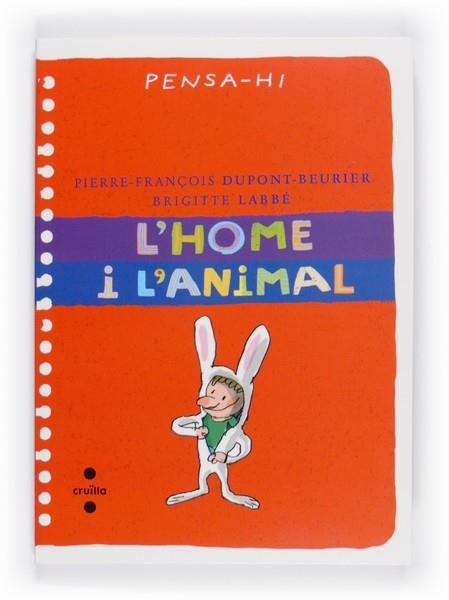 HOME I L'ANIMAL, L' | 9788466125413 | LABBE, BRIGITTE;DUPONT-BEURIER, PIERRE-FRANÇOIS | Llibreria Drac - Llibreria d'Olot | Comprar llibres en català i castellà online