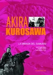 AKIRA KUROSAWA. LA MIRADA DEL SAMURAI | 9788489564657 | AA.VV | Llibreria Drac - Llibreria d'Olot | Comprar llibres en català i castellà online