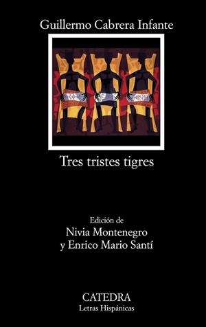 TRES TRISTES TIGRES | 9788437626024 | CABRERA INFANTE, GUILLERMO | Llibreria Drac - Librería de Olot | Comprar libros en catalán y castellano online
