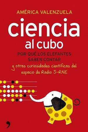 CIENCIA AL CUBO | 9788484608585 | VALENZUELA, AMERICA | Llibreria Drac - Librería de Olot | Comprar libros en catalán y castellano online