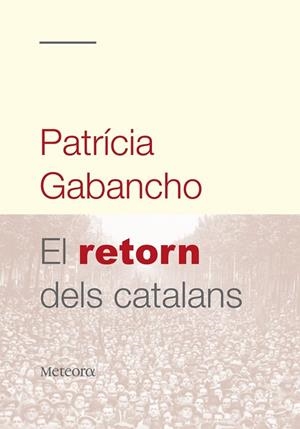 RETORN DELS CATALANS, EL | 9788492874064 | GABANCHO, PATRICIA | Llibreria Drac - Librería de Olot | Comprar libros en catalán y castellano online
