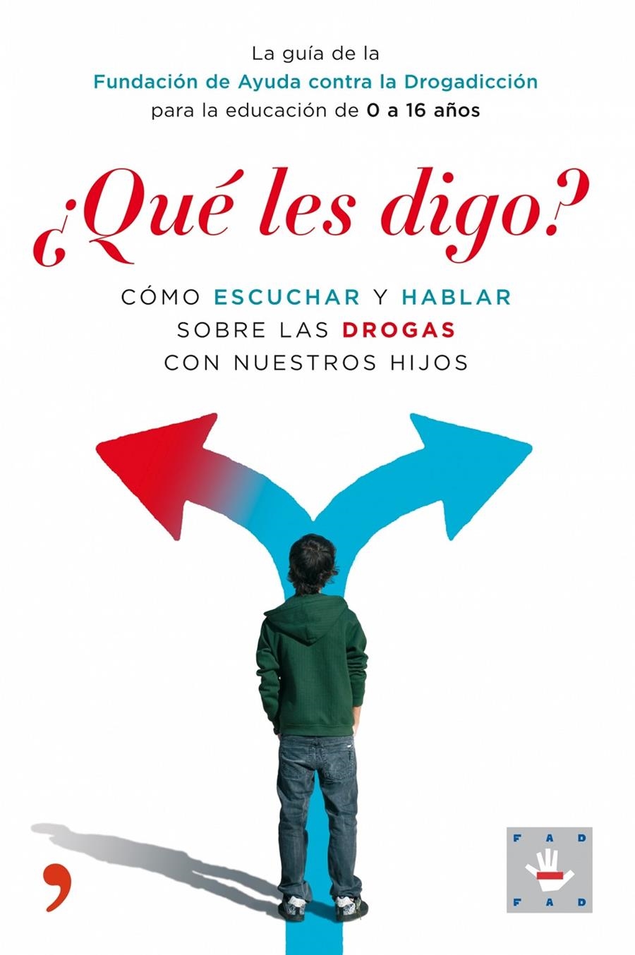 QUE LES DIGO? COMO ESCUCHAR Y HABLAR SOBRE LAS DROGAS CON NU | 9788484607991 | F.A.D. | Llibreria Drac - Librería de Olot | Comprar libros en catalán y castellano online