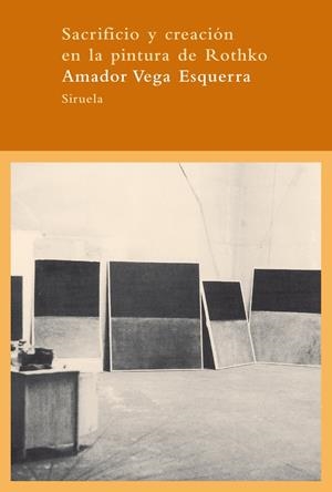 SACRIFICIO Y CREACION EN LA PINTURA DE ROTHKO | 9788498413663 | VEGA, AMADOR | Llibreria Drac - Llibreria d'Olot | Comprar llibres en català i castellà online