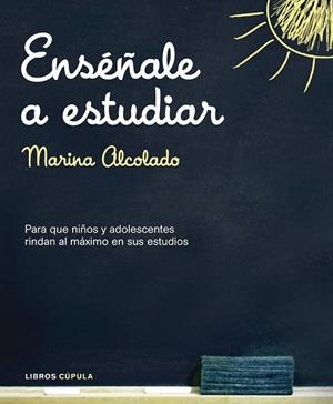 ENSEÑALE A ESTUDIAR | 9788448048778 | ALCOLADO, MARINA | Llibreria Drac - Librería de Olot | Comprar libros en catalán y castellano online