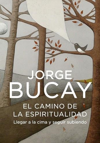 CAMINO DE LA ESPIRITUALIDAD, EL | 9788425343636 | BUCAY, JORGE | Llibreria Drac - Librería de Olot | Comprar libros en catalán y castellano online