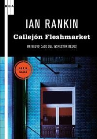 CALLEJON FLESHMARKET | 9788498677478 | RANKIN, IAN | Llibreria Drac - Llibreria d'Olot | Comprar llibres en català i castellà online