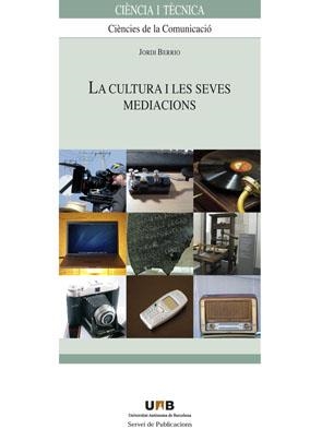 CULTURA I LES SEVES MEDIACIONS, LA | 9788449025884 | BERRIO, JORDI | Llibreria Drac - Librería de Olot | Comprar libros en catalán y castellano online