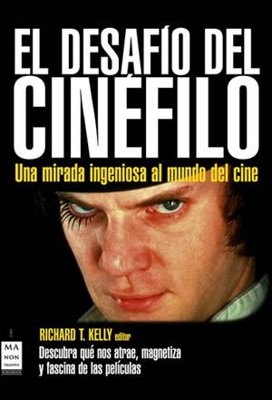 DESAFIO DEL CINEFILO, EL: COMO VER MAS ALLA DE LAS PELICULA | 9788496924802 | KELLY, RICHARD | Llibreria Drac - Librería de Olot | Comprar libros en catalán y castellano online