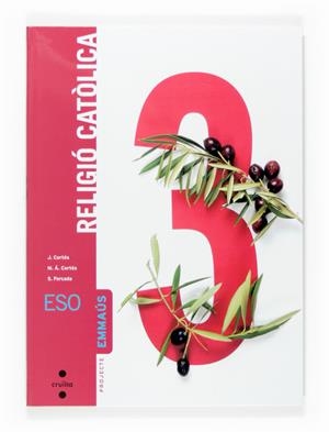 RELIGIO 3 ESO PROJECTE EMMAUS | 9788466116176 | CORTÉS SORIANO, JAVIER/FORCADA GONZÁLEZ, SAMUEL/CORTÉS SORIANO, MIGUEL ÁNGEL | Llibreria Drac - Librería de Olot | Comprar libros en catalán y castellano online