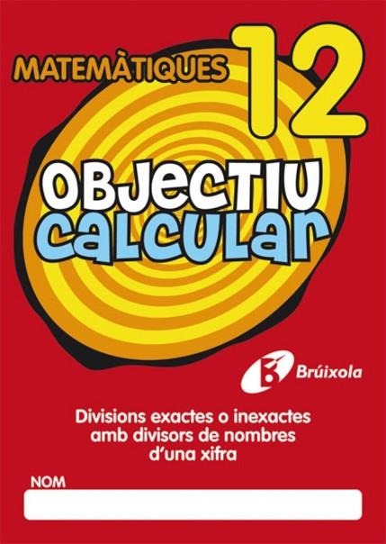 OBJECTIU CALCULAR 12 | 9788499060569 | AA.VV. | Llibreria Drac - Llibreria d'Olot | Comprar llibres en català i castellà online