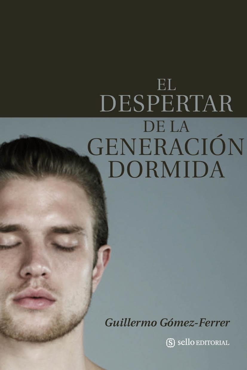 DESPERTAR DE LA GENERACION DORMIDA, EL | 9788493758073 | GOMEZ FERRER, GUILLERMO | Llibreria Drac - Librería de Olot | Comprar libros en catalán y castellano online