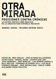 OTRA MIRADA. POSICIONES CONTRA CRONICAS | 9788425223464 | GAUSA, MANUEL; DEVESA, RICARDO | Llibreria Drac - Librería de Olot | Comprar libros en catalán y castellano online