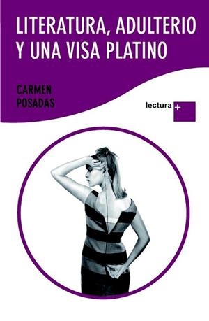 LITERATURA, ADULTERIO Y UNA VISA PLATINO (LECTURA PLUS) | 9788408094081 | POSADA, CARMEN | Llibreria Drac - Llibreria d'Olot | Comprar llibres en català i castellà online
