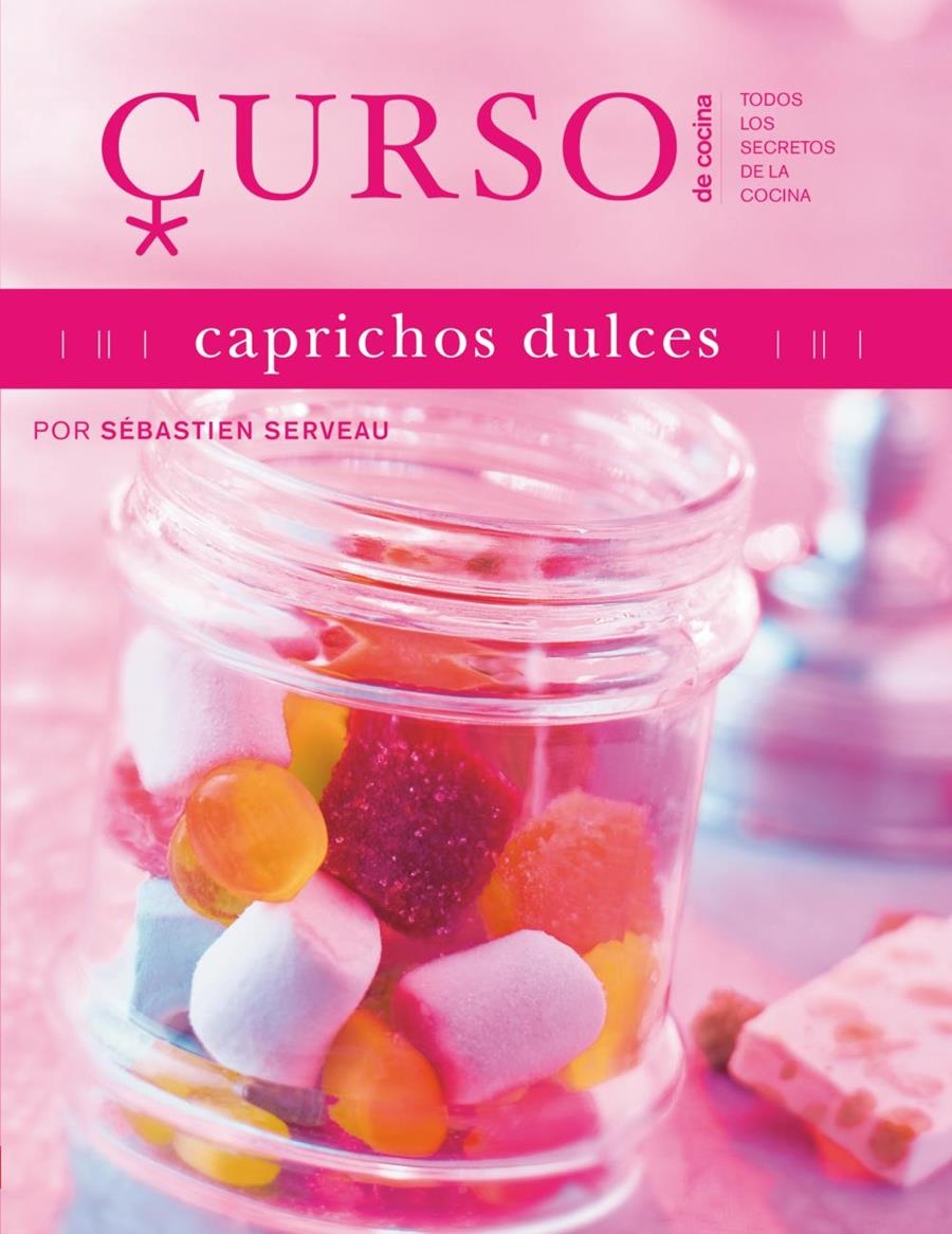 CAPRICHOS DULCES (CURSO DE COCINA) | 9788496669635 | SERVEAU, SEBASTIEN | Llibreria Drac - Librería de Olot | Comprar libros en catalán y castellano online