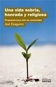 VIDA SOBRIA HONRADA Y RELIGIOSA, UNA | 9788427717176 | EIZAGUIRRE, JOSE | Llibreria Drac - Librería de Olot | Comprar libros en catalán y castellano online