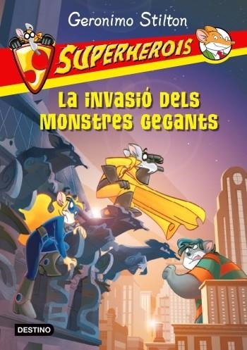 INVASIO DELS MONSTRES GEGANTS, L' (SUPERHEROIS 2) | 9788499321691 | STILTON, GERONIMO | Llibreria Drac - Llibreria d'Olot | Comprar llibres en català i castellà online
