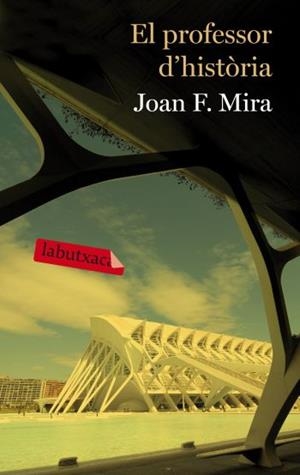PROFESSOR D'HISTORIA, EL | 9788499301174 | MIRA, JOAN FRANCESC | Llibreria Drac - Librería de Olot | Comprar libros en catalán y castellano online