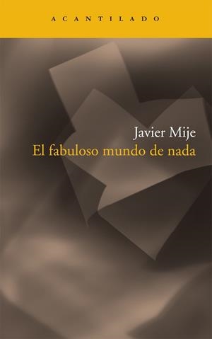 FABULOSO MUNDO DE NADA | 9788492649525 | MIJE, JAVIER | Llibreria Drac - Librería de Olot | Comprar libros en catalán y castellano online