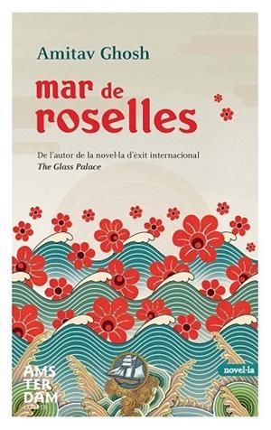 MAR DE ROSELLES | 9788492941032 | GHOSH, AMITAV | Llibreria Drac - Librería de Olot | Comprar libros en catalán y castellano online